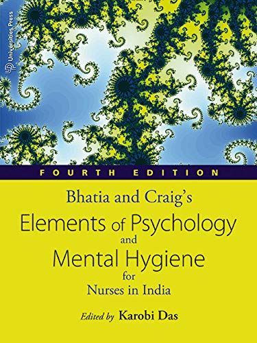 Bhatia And Craig'S Elements Of Psychology And Mental Hygiene For Nurses In India, Fourth Edition