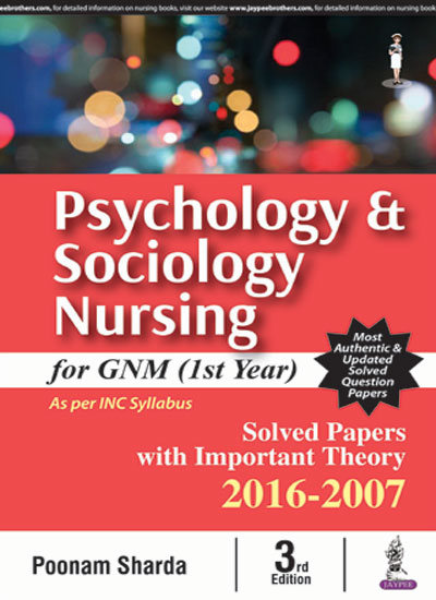 Psychology & Sociology Nursing For Gnm (1St Year) Solved Papers With Imp. Theory 2016-2007