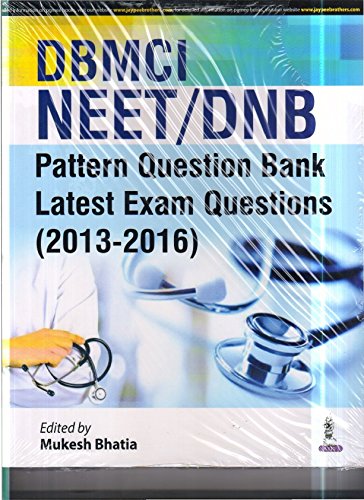 Dbmci Neet/Dnb:Pattern Question Bank Latest Exam Questions (2013-2016)