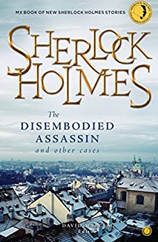 Sherlock Holmes: The Disembodied Assassin And Other Cases