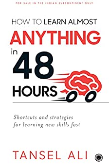 How To Learn Almost Anything In 48 Hours