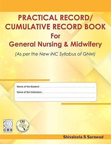 Practical Record Cumulative Record Book For General Nursing And Midwifery (Pb 2025)