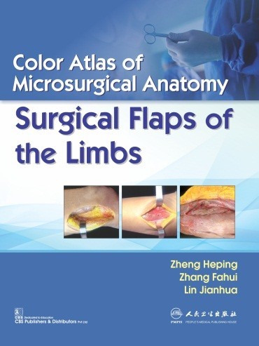 Color Atlas Of Microsurgical Anatomy Surgical Flaps Of The Limbs (Pb 2019)