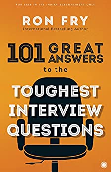 101 Answers To The Toughest Interview Questions