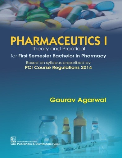 Pharmaceutics I Theory And Practical For First Semester Bachelor In Pharmacy (Pb 2024)
