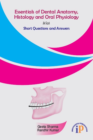 Essentials Of Dental Anatomy, Histology And Oral Physiology With Short Questions And Answers