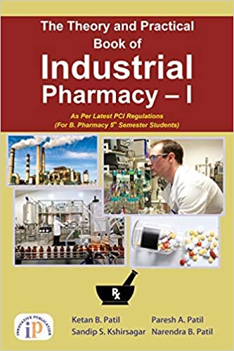 The Theory And Practical Book Of Industrial Pharmacy – I