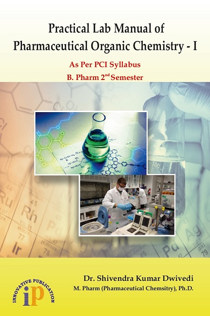 Practical Lab Manual Of Pharmaceutical Organic Chemistry - I, B. Pharm 2Nd Semester (As Per Pci Syllabus)