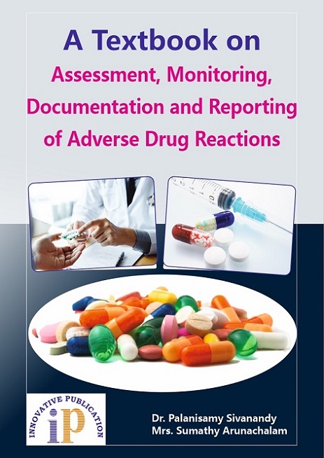 A Textbook On Assessment, Monitoring, Documentation And Reporting Of Adverse Drug Reactions