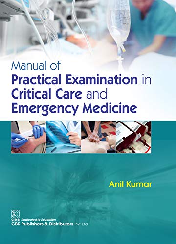 Manual Of Practical Examination In Critical Care And Emergency Medicine (Pb)