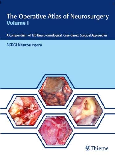 The Operative Atlas Of Neurosurgery, Volume I: Vol. 1