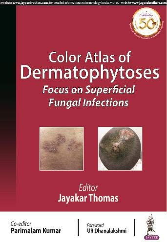 Colour Atlas Of Dermatophytoses Focus On Superficial Fungal Infections