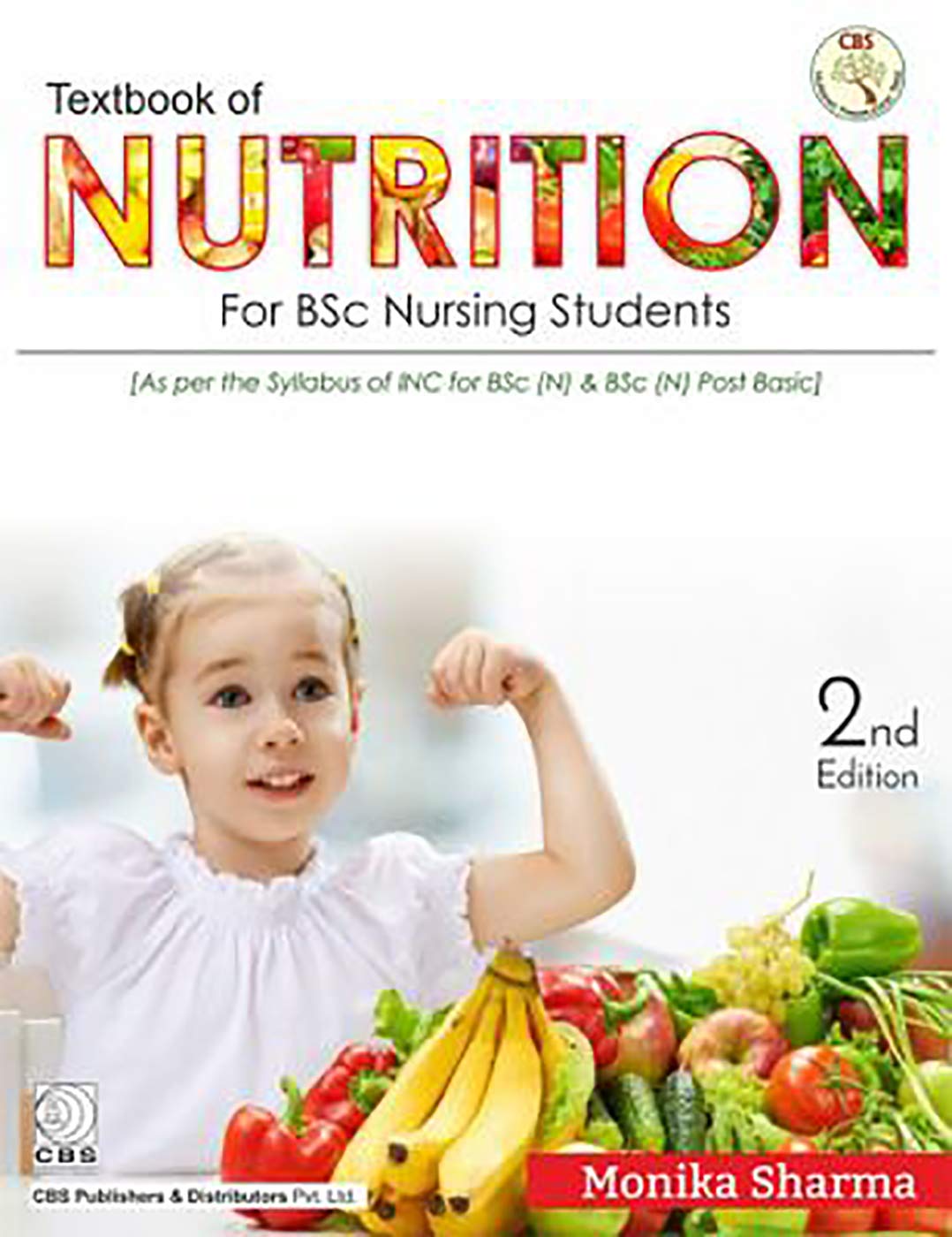 Textbook Of Nutrition For Bsc Nursing Students: As Per The Syllabus Of Inc For Bsc (N) & Bsc (N) Post Basic, 2E (Pb)