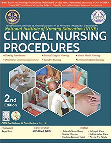 Clinical Nursing Procedures Postgraduate Institute Of Medical Education & Research (Pgimer), Chandigarh National Institute Of Nursing Education (Nine), 2E (Pb)