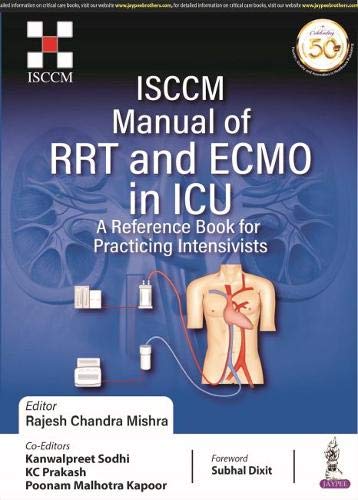 Isccm Manual Of Rrt And Ecmo In Icu A Reference Book For Practicing Intensivists