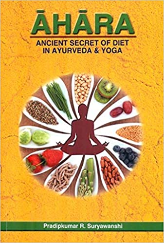 Aahar- Ancient Secrets Of Diet In Ayurveda & Yoga (BAMS3) आहार- आयुर्वेद और योग में आहार के प्राचीन रहस्य