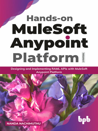 Hands-on MuleSoft Anypoint Platform – Volume 1