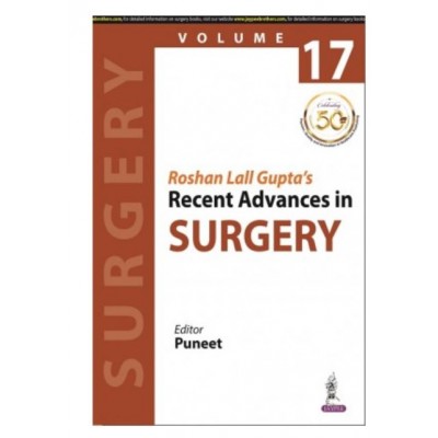 Roshan Lall Gupta'S Recent Advances In Surgery Vol.17