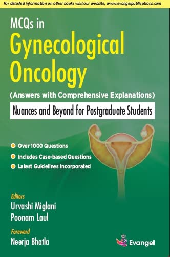 MCQs in Gynecological Oncology (Answers with Comprehensive Explanations) Nuances and Beyond for Postgraduate Students