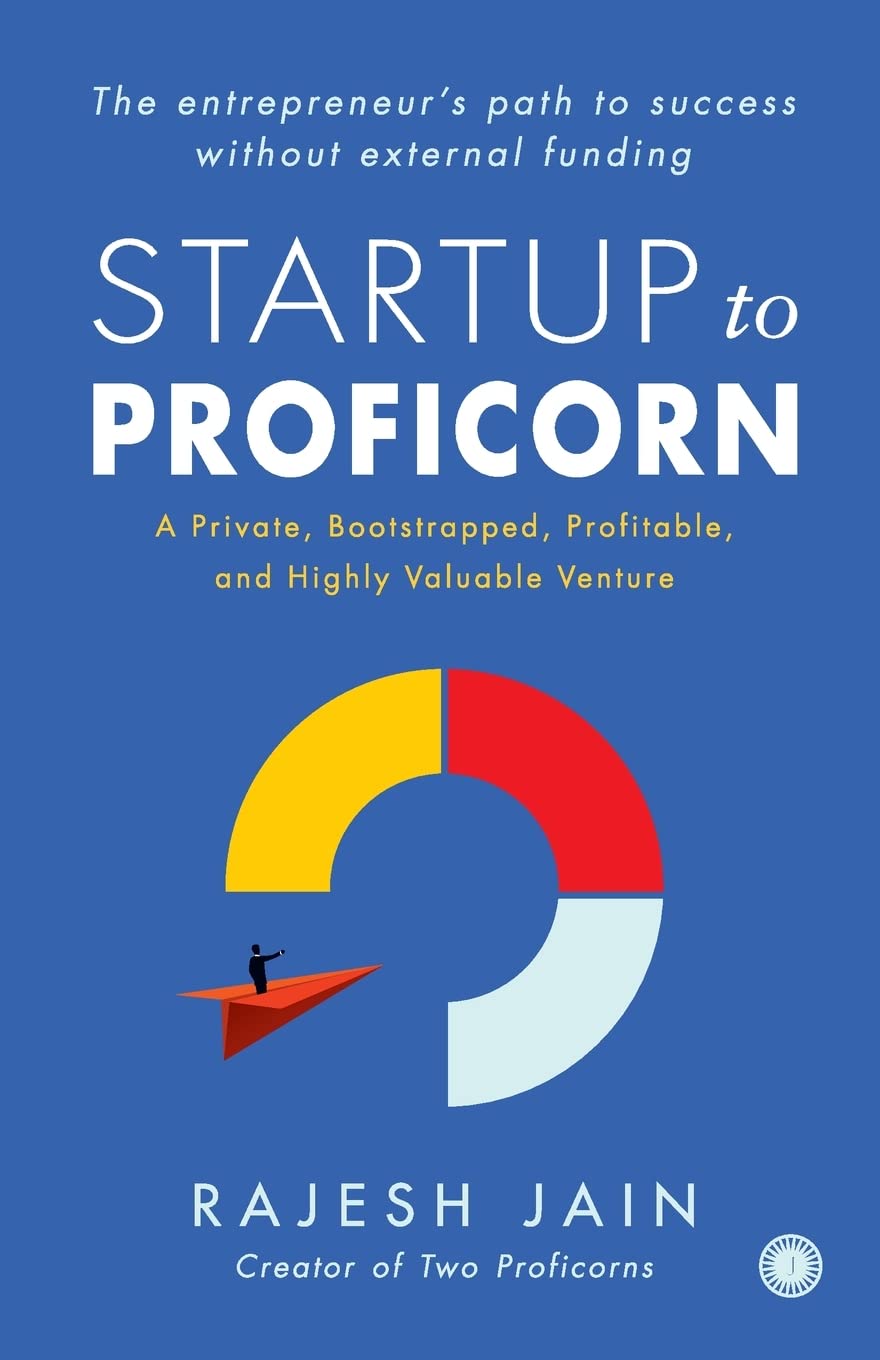 Startup to Proficorn: A Private, Bootstrapped, Profitable, and Highly Valuable Venture Paperback – 20 June 2023