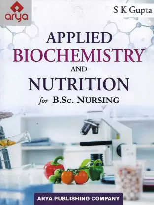 Applied Biochemistry and Nutrition for B.sc. Nursing