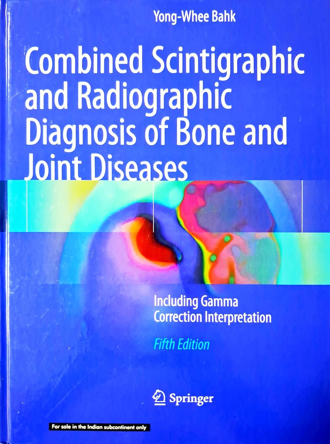 Combined Scintigraphic And Radiographic Diagnosis Of Bone And Joint Diseases Including Gamma Correction Interpretation 5Ed (Hb 2026)