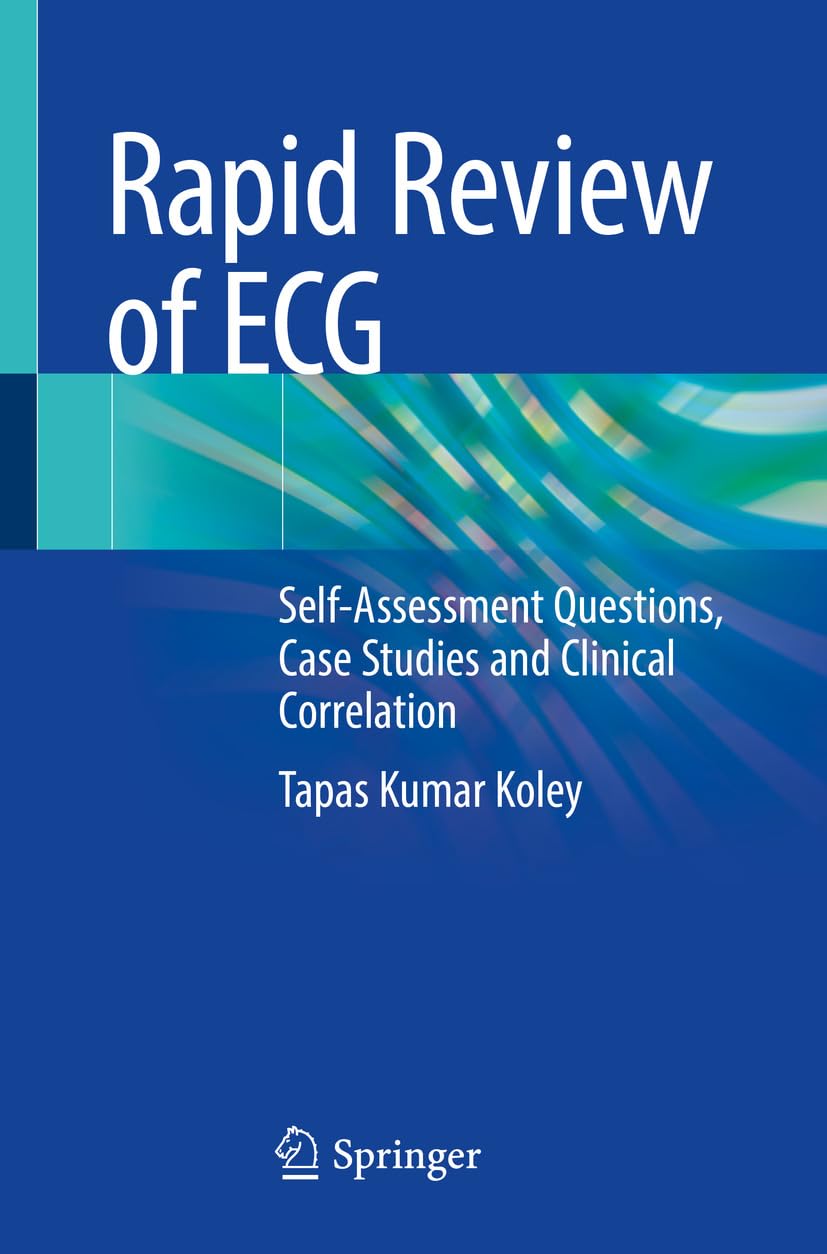 Rapid Review Of Ecg Self Assessment Questions Case Studies And Clinical Correlation (Pb 2024)