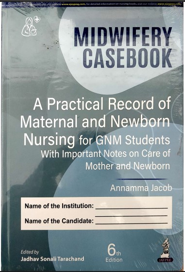 Midwifery Casebook: A Practical Record of Maternal and Newborn Nursing for GNM Students, 6th Edition