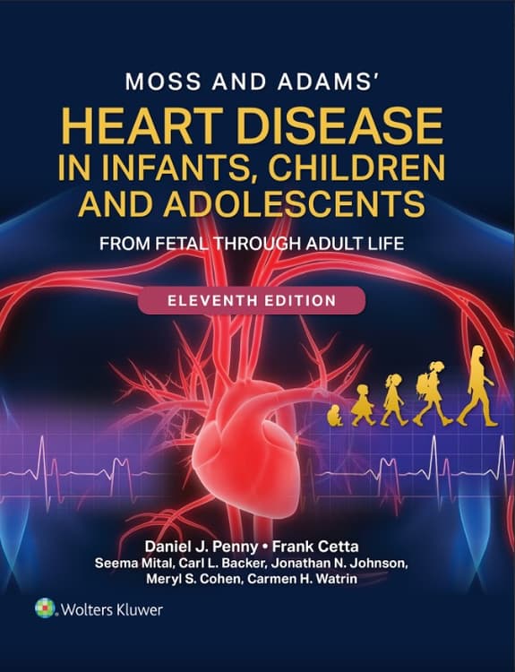 Moss and Adams' Heart Disease in Infants, Children, and Adolescents